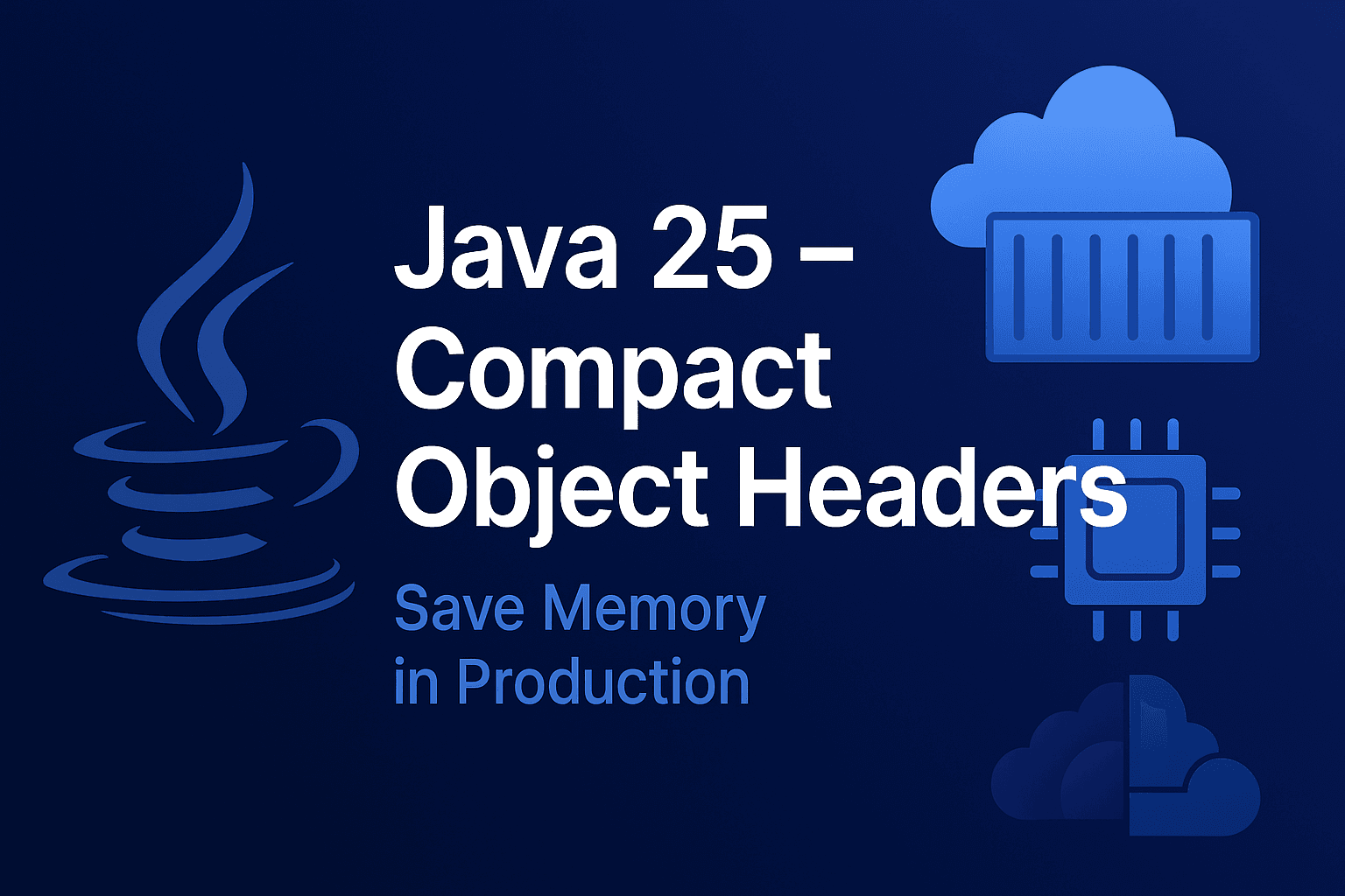 Java 25 - Compact Object Headers – How to Save Memory in Production
